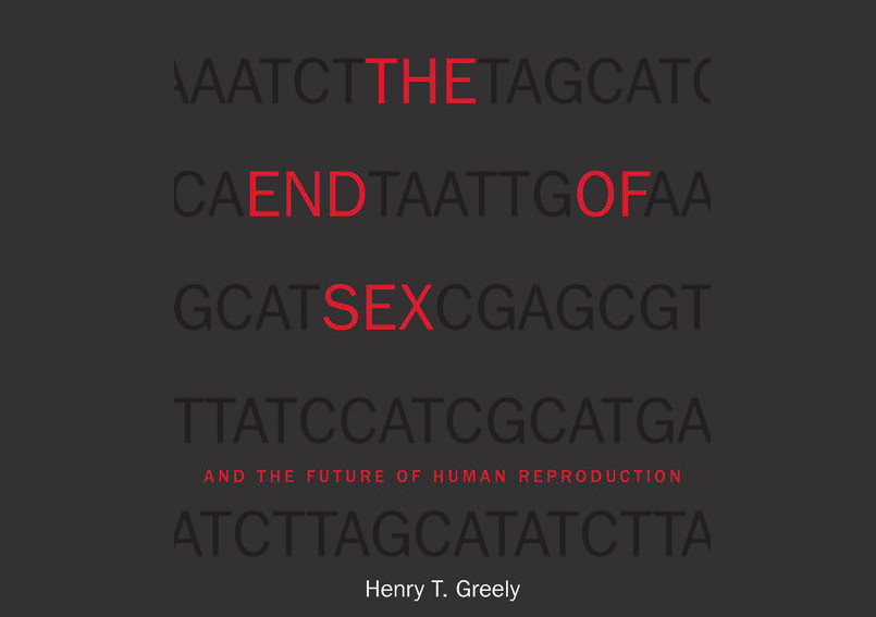 Hank Greely / The End of Sex